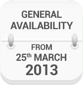 General 
							 availability from 25th March 2013
